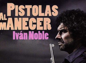 Iván Noble sigue presentando “Pistolas al amanecer”