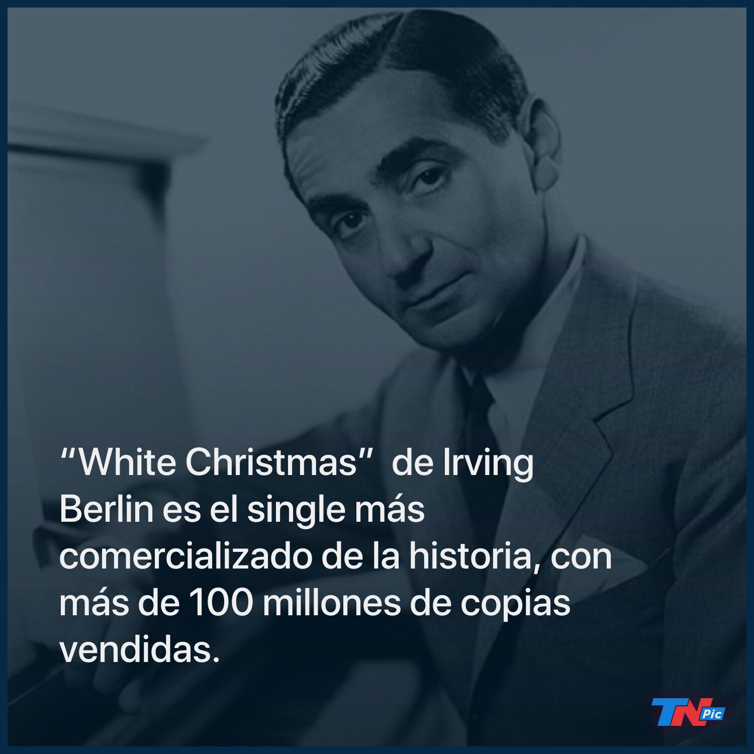 “White Christmas”  de Irving Berlin es el single más comercializado de la historia, con más de 100 millones de copias vendidas.